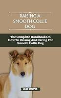 Algopix Similar Product 14 - RAISING A SMOOTH COLLIE DOG The