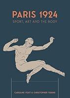 Algopix Similar Product 1 - Paris 1924: Sport, Art and the Body