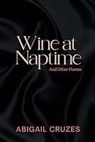 Algopix Similar Product 11 - Wine At Naptime: And Other Poems