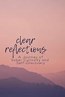 Algopix Similar Product 14 - Clear Reflections A journey of Sober