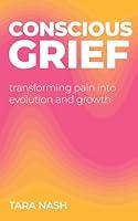 Algopix Similar Product 18 - Conscious Grief Transforming Pain into