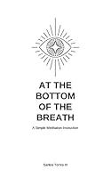 Algopix Similar Product 4 - At the Bottom of the Breath A Simple