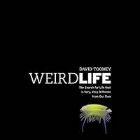 Algopix Similar Product 20 - Weird Life The Search for Life That Is