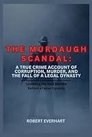 Algopix Similar Product 18 - The Murdaugh Scandal A True Crime