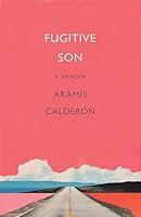 Algopix Similar Product 8 - Fugitive Son: A Memoir