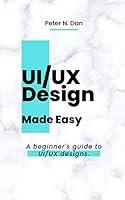 Algopix Similar Product 14 - UIUX Design Made Easy A Beginners