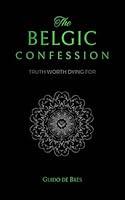 Algopix Similar Product 10 - The Belgic Confession Truth Worth