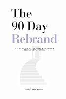 Algopix Similar Product 18 - The 90 Day Rebrand Unleash Your