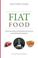 Algopix Similar Product 3 - Fiat Food Why Inflation Destroyed Our