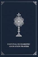 Algopix Similar Product 10 - Essential Eucharistic Adoration Prayers