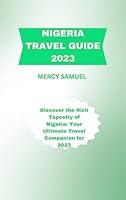 Algopix Similar Product 6 - NIGERIA TRAVEL GUIDE 2023 Discover the