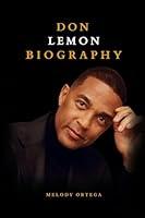 Algopix Similar Product 2 - Don Lemon Biography The Life of The