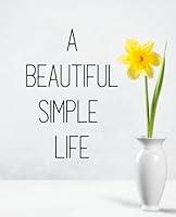 Algopix Similar Product 16 - A Beautiful Simple Life Cute Simple