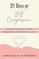 Algopix Similar Product 20 - 31 Days of Self Compassion Learn to