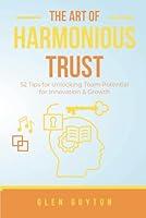 Algopix Similar Product 19 - The Art of Harmonious Trust 52 Tips
