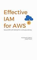 Algopix Similar Product 4 - Effective IAM for AWS Secure AWS with