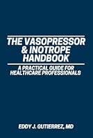 Algopix Similar Product 12 - The Vasopressor  Inotrope Handbook A