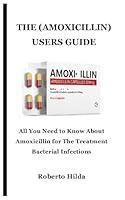 Algopix Similar Product 15 - THE AMOXICILLIN USERS GUIDE All You