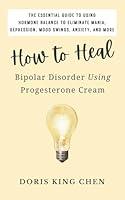 Algopix Similar Product 11 - How to Heal Bipolar Disorder Using