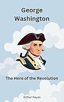 Algopix Similar Product 12 - George Washington The Hero of the