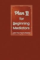 Algopix Similar Product 7 - PLAN B for Beginning Mediators