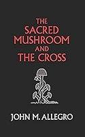 Algopix Similar Product 4 - The Sacred Mushroom and The Cross