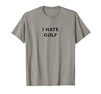 Algopix Similar Product 8 - Top That Says  I HATE GOLF  Funny