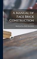 Algopix Similar Product 14 - A Manual of Face Brick Construction