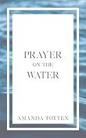 Algopix Similar Product 16 - Prayer on the Water: Christian Romance