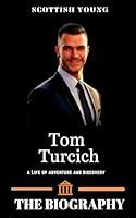 Algopix Similar Product 1 - Biography of Tom Turcich  A Life of