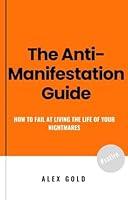 Algopix Similar Product 16 - The AntiManifestation Guide How to