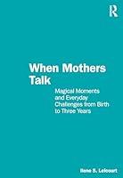 Algopix Similar Product 13 - When Mothers Talk Magical Moments and