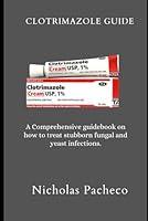 Algopix Similar Product 18 - CLOTRIMAZOLE GUIDE The essential book