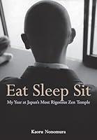 Algopix Similar Product 16 - Eat Sleep Sit My Year at Japans Most