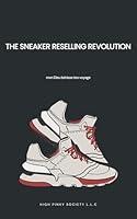 Algopix Similar Product 17 - The Sneakers Selling Revel