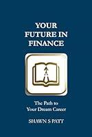 Algopix Similar Product 20 - Your Future in Finance The Path to