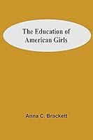 Algopix Similar Product 14 - The Education Of American Girls