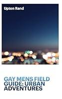 Algopix Similar Product 6 - Gay Mens Field Guide Urban