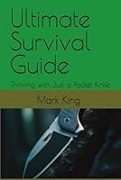 Algopix Similar Product 12 - Ultimate Survival Guide Thriving with