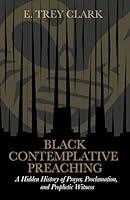 Algopix Similar Product 8 - Black Contemplative Preaching A Hidden