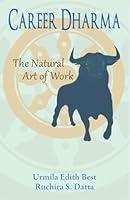 Algopix Similar Product 16 - Career Dharma: The Natural Art of Work