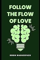 Algopix Similar Product 20 - Follow The Flow Of Love