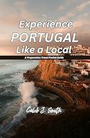 Algopix Similar Product 2 - EXPERIENCE PORTUGAL LIKE A LOCAL A