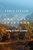 Algopix Similar Product 16 - Ordinary Splendor Living in Gods