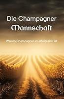 Algopix Similar Product 6 - Die Champagner Mannschaft Warum