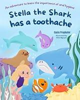 Algopix Similar Product 17 - Stella the Shark has a Toothache An