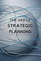 Algopix Similar Product 3 - The Art of Strategic Planning Charting