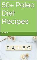 Algopix Similar Product 15 - 50+ Paleo Diet Recipes