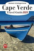 Algopix Similar Product 15 - CAPE VERDE TRAVEL GUIDE 2023 EXPLORE