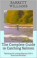 Algopix Similar Product 1 - The Complete Guide to Catching Salmon